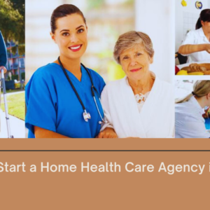 How to Start a Home Health Care Agency in Florida?