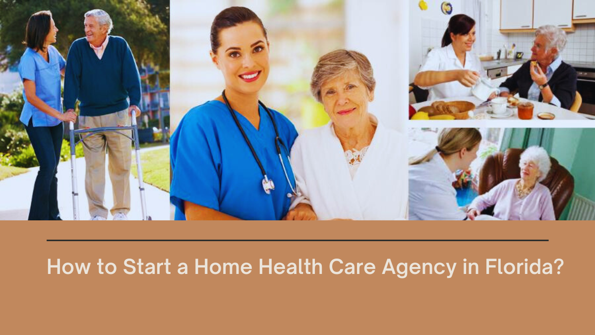 How to Start a Home Health Care Agency in Florida?